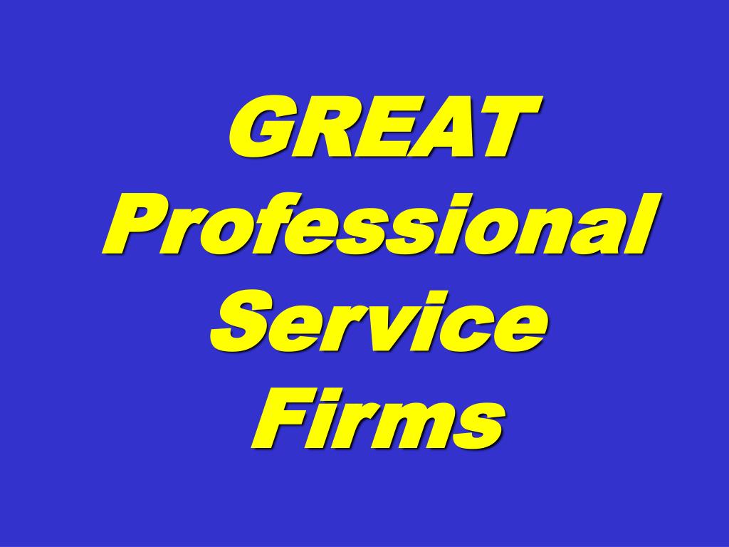 PPT GREAT Professional Service Firms PowerPoint Presentation, free download ID1256248