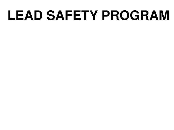 PPT LEAD SAFETY PROGRAM PowerPoint Presentation ID1273585