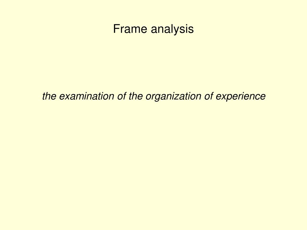 PPT Erving Goffman Self, interactionism,dramaturgy & frame analysis