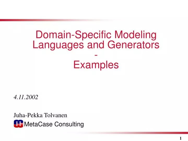 PPT DomainSpecific Modeling Languages and Generators Examples