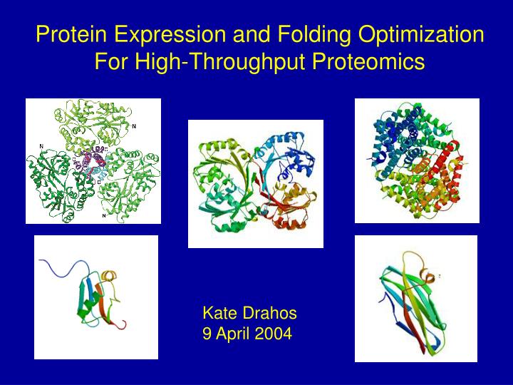 PPT Protein Expression and Folding Optimization For HighThroughput Proteomics PowerPoint