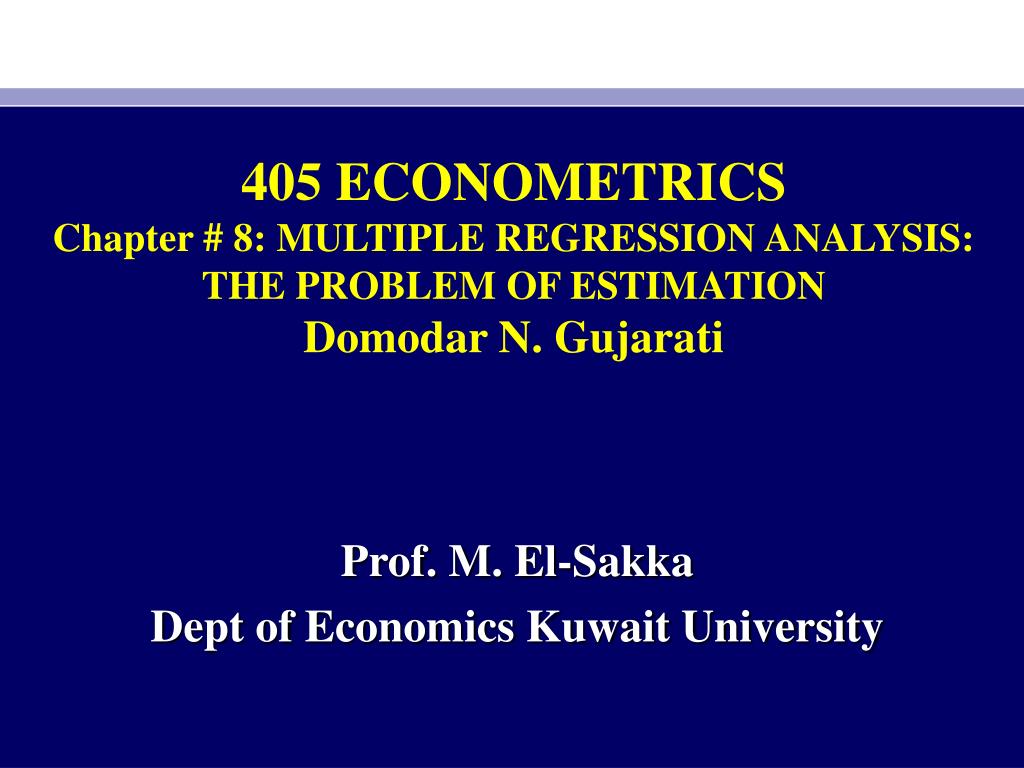 PPT 405 ECONOMETRICS Chapter 8 MULTIPLE REGRESSION ANALYSIS THE
