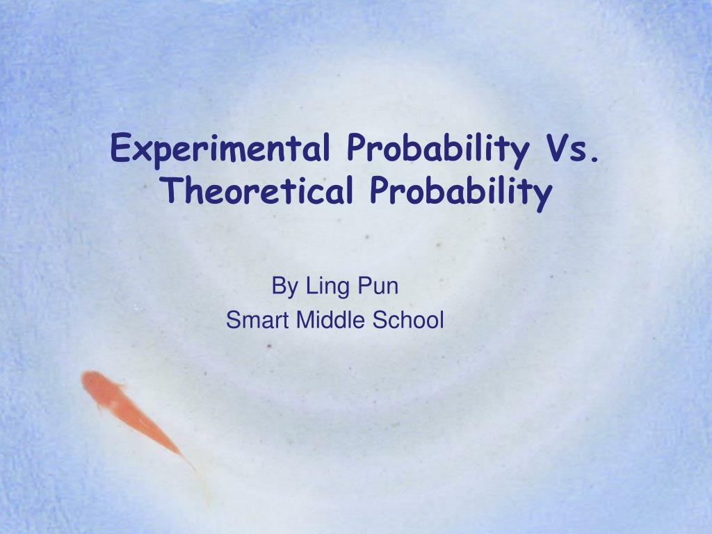 PPT - Experimental Probability Vs. Theoretical Probability PowerPoint