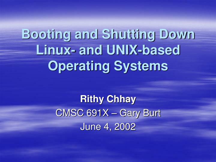 PPT Booting and Shutting Down Linux and UNIXbased Operating Systems