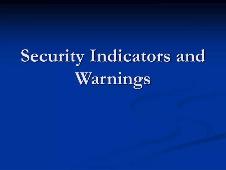 PPT Security Indicators and Warnings PowerPoint Presentation, free
