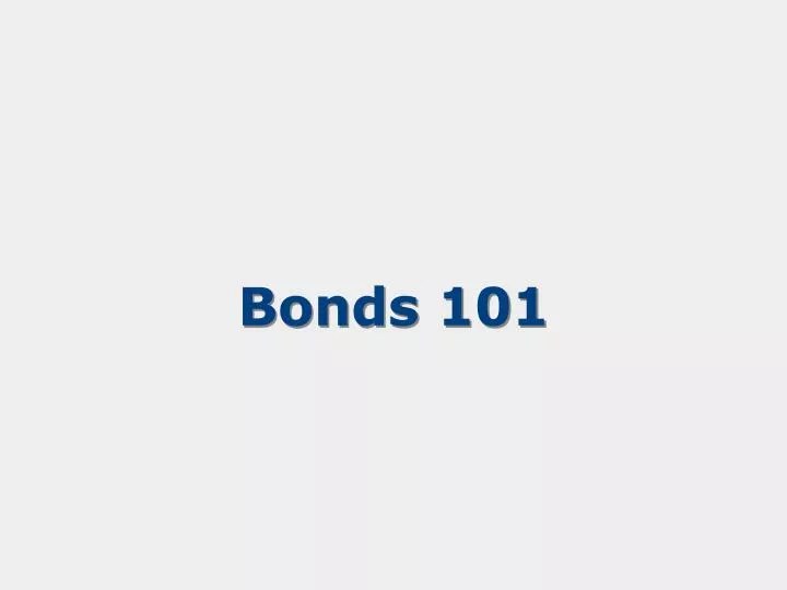 PPT Bonds 101 PowerPoint Presentation, free download ID1330367