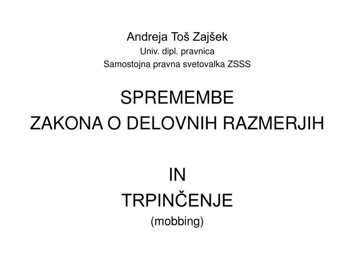 PPT Andreja Toš Zajšek Univ. dipl. pravnica Samostojna pravna