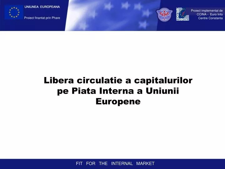 PPT Libera circulatie a capitalurilor pe Piata Interna a Uniunii