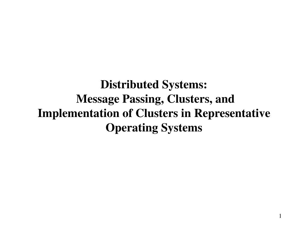 PPT Distributed Systems Message Passing, Clusters, and