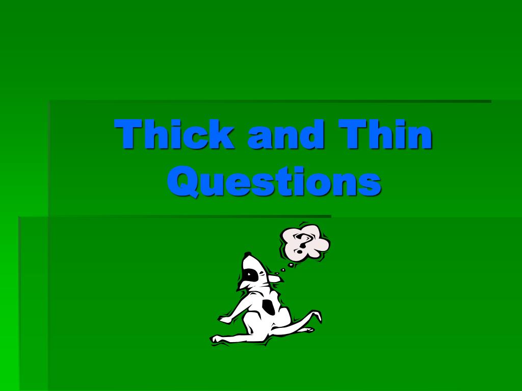 PPT Thick and Thin Questions PowerPoint Presentation ID13895