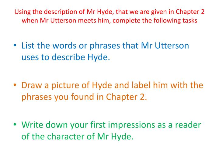 PPT Using the description of Mr Hyde, that we are given in Chapter 2