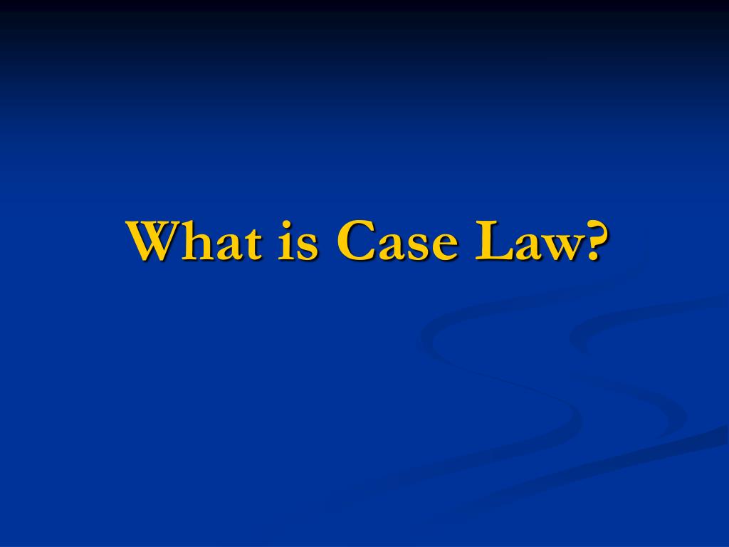 PPT How to Read and Understand Case Law PowerPoint Presentation, free