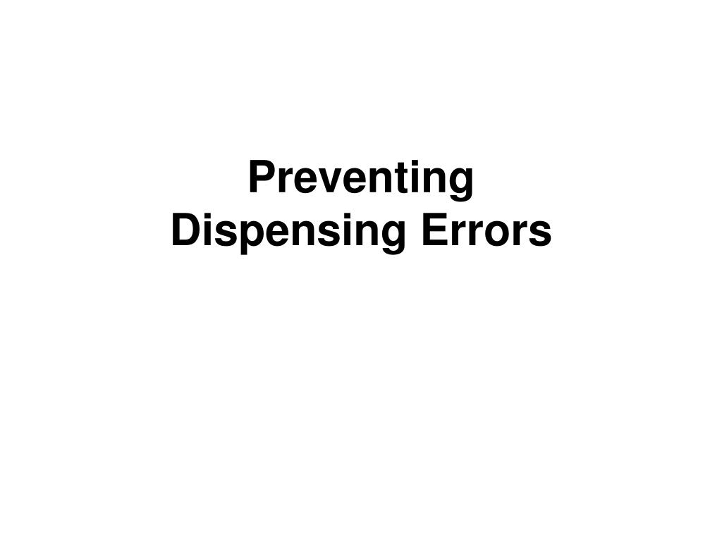 PPT Preventing Dispensing Errors PowerPoint Presentation, free