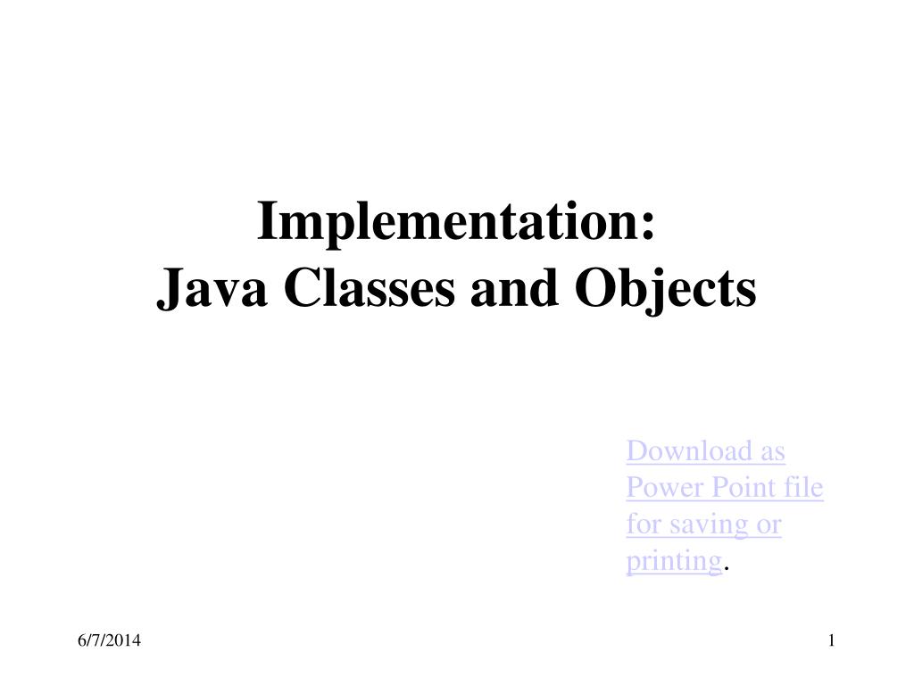 PPT Implementation Java Classes and Objects PowerPoint Presentation