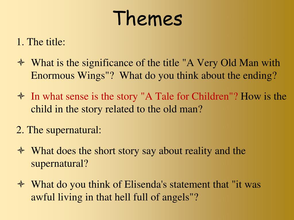 A Very Old Man With Enormous Wings Summary Theme slidesharedocs