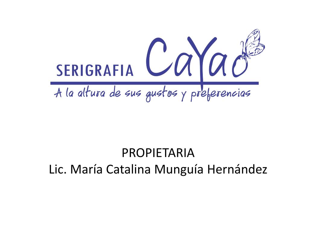 PPT PROPIETARIA Lic. María Catalina Munguía Hernández PowerPoint
