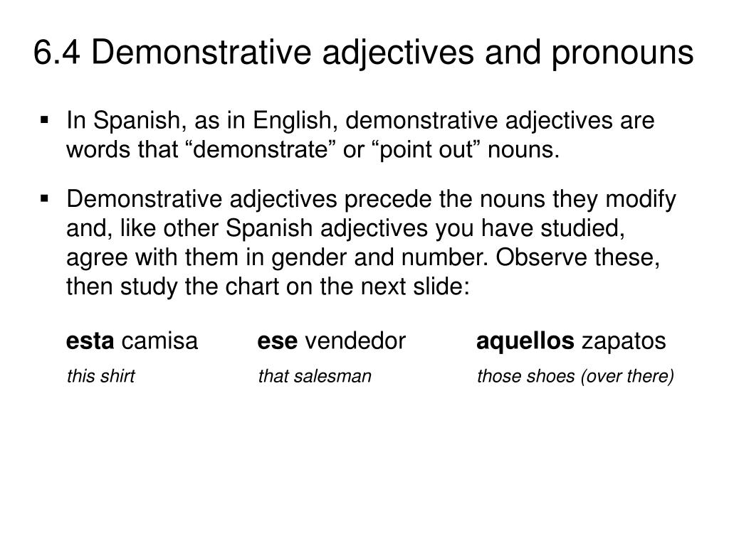 PPT In Spanish, as in English, demonstrative adjectives are words