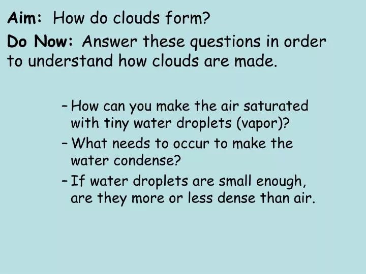 PPT Aim How do clouds form? Do Now Answer these