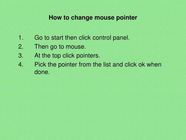 PPT How to change mouse pointer PowerPoint Presentation, free
