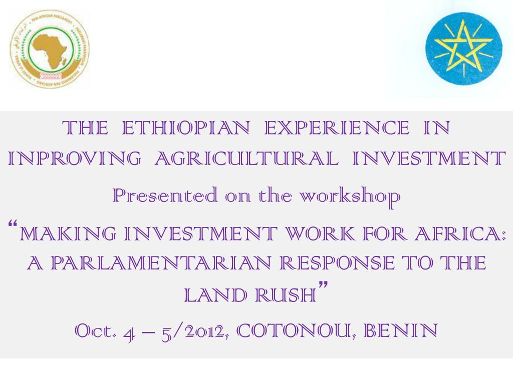 PPT THE ETHIOPIAN EXPERIENCE IN INPROVING AGRICULTURAL INVESTMENT