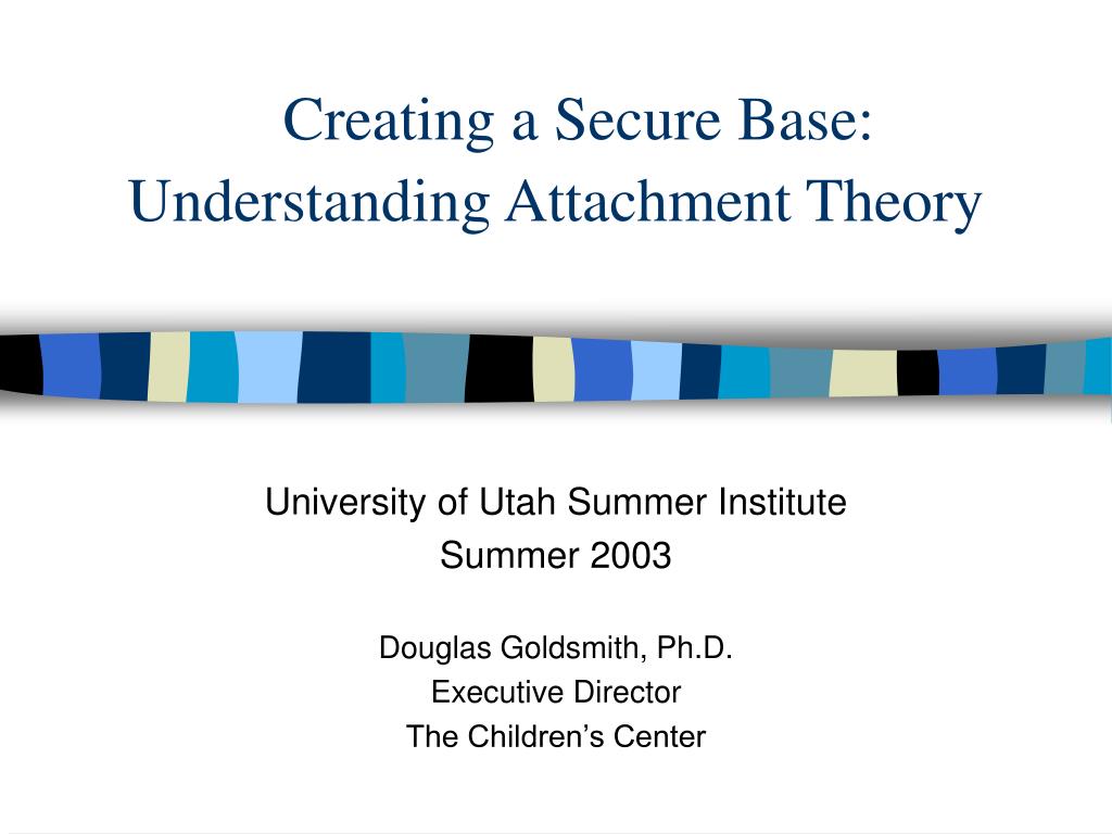 PPT Creating a Secure Base Understanding Attachment Theory