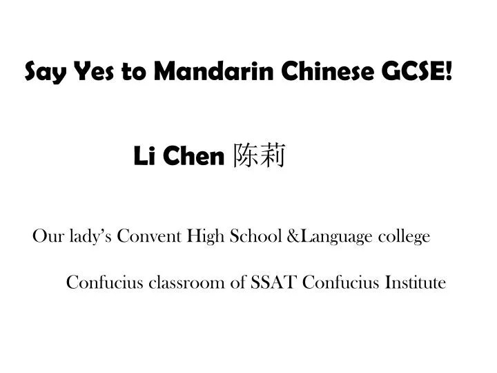 PPT Say Yes to Mandarin Chinese GCSE! PowerPoint Presentation, free