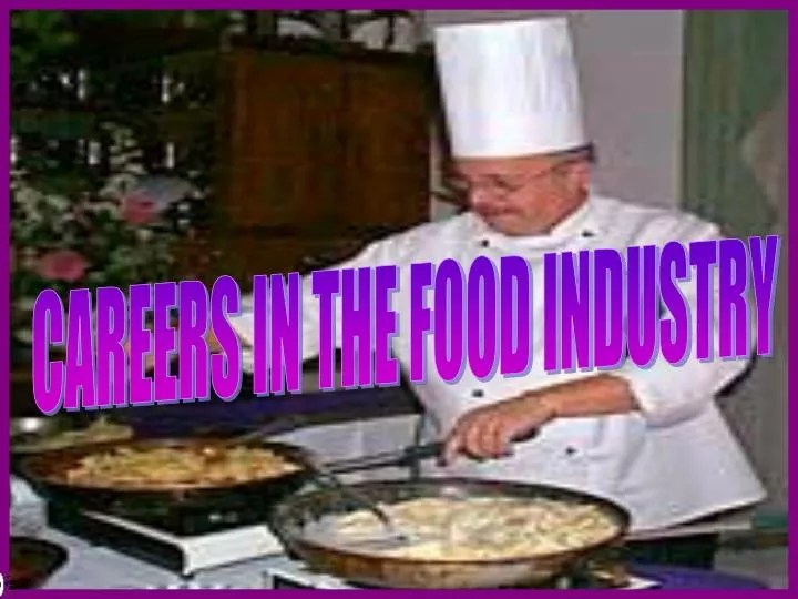 PPT CAREERS IN THE FOOD INDUSTRY PowerPoint Presentation, free