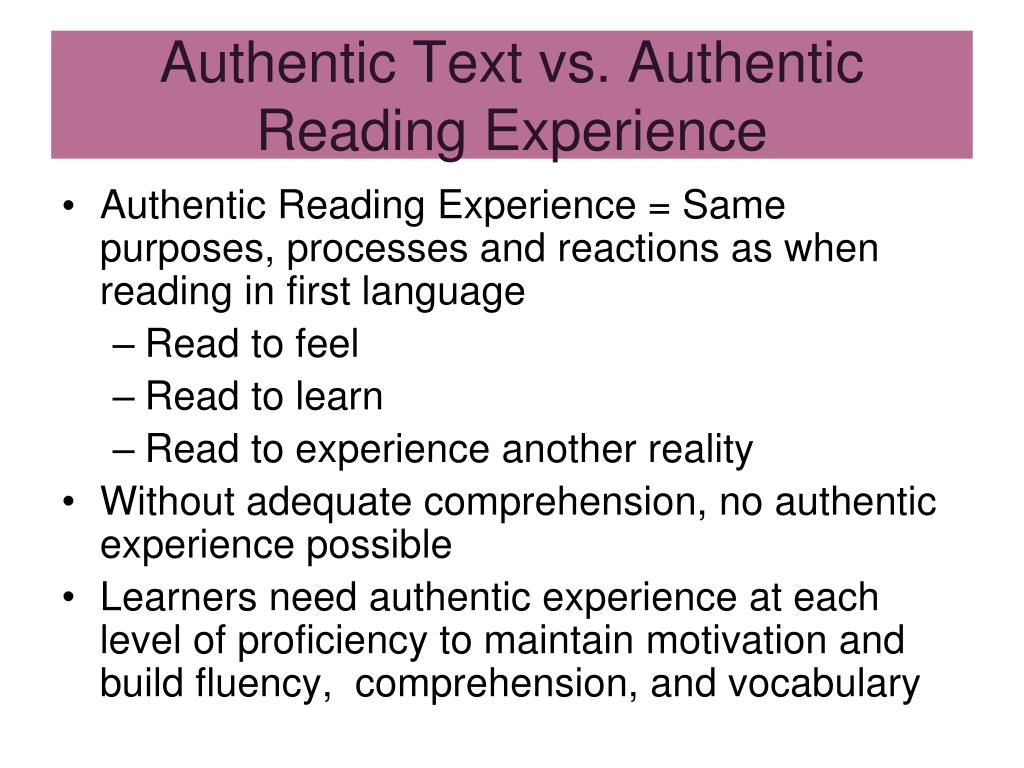 PPT Reexamining Authenticity Authentic Reading Experience or