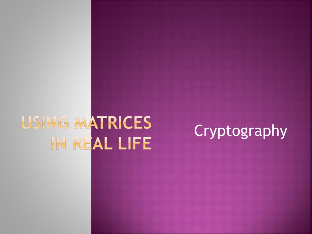 PPT Using Matrices in Real Life PowerPoint Presentation, free