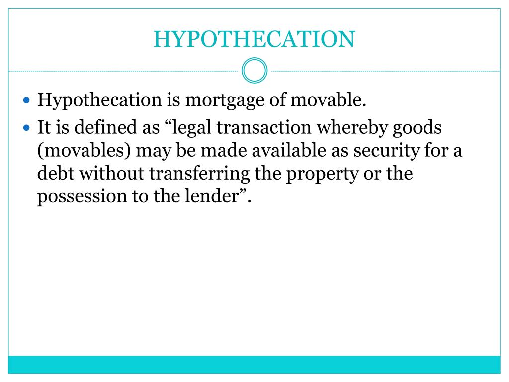 Hypothecation & Pledge – Legal Environment of Business IBS India