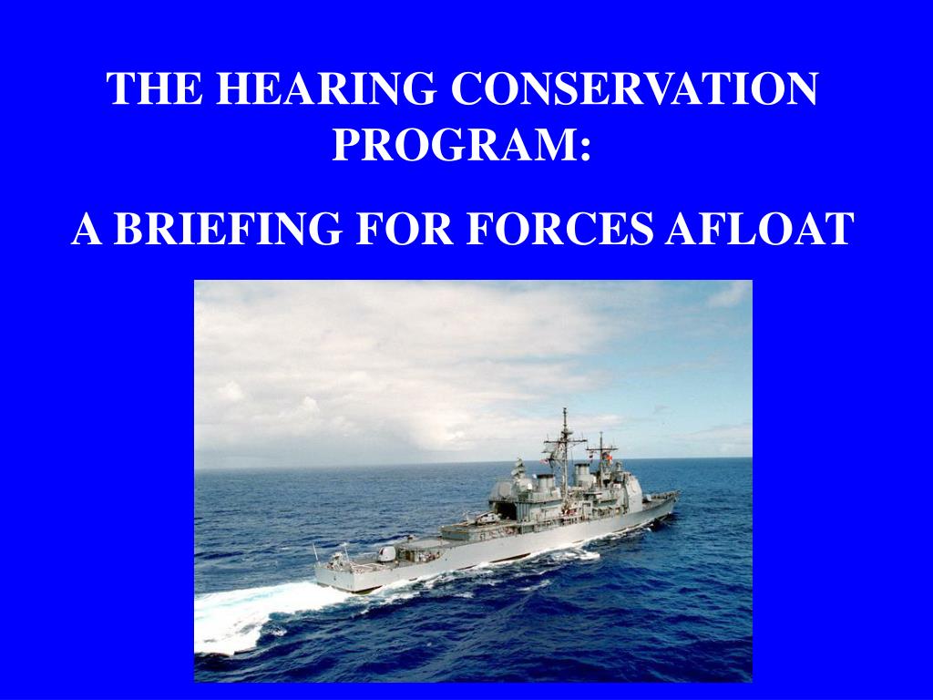 PPT THE HEARING CONSERVATION PROGRAM A BRIEFING FOR FORCES AFLOAT