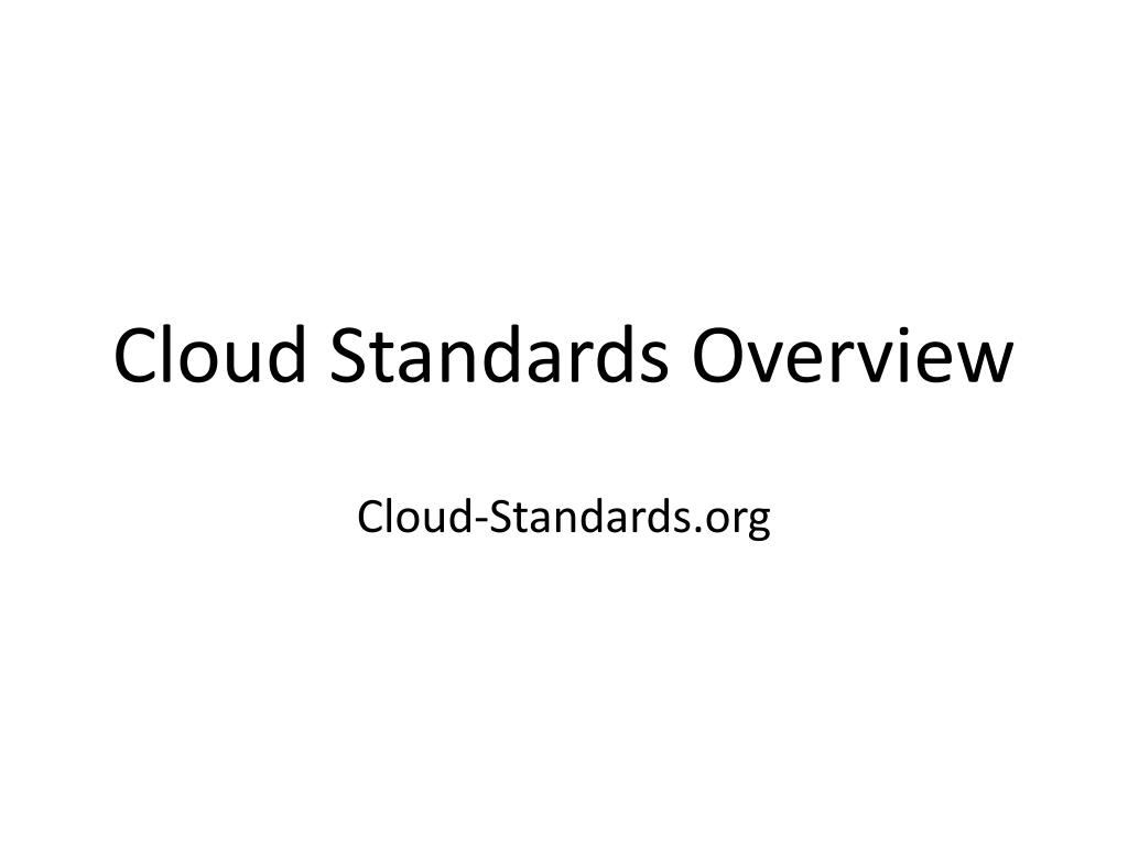 PPT Cloud Standards Overview PowerPoint Presentation, free download