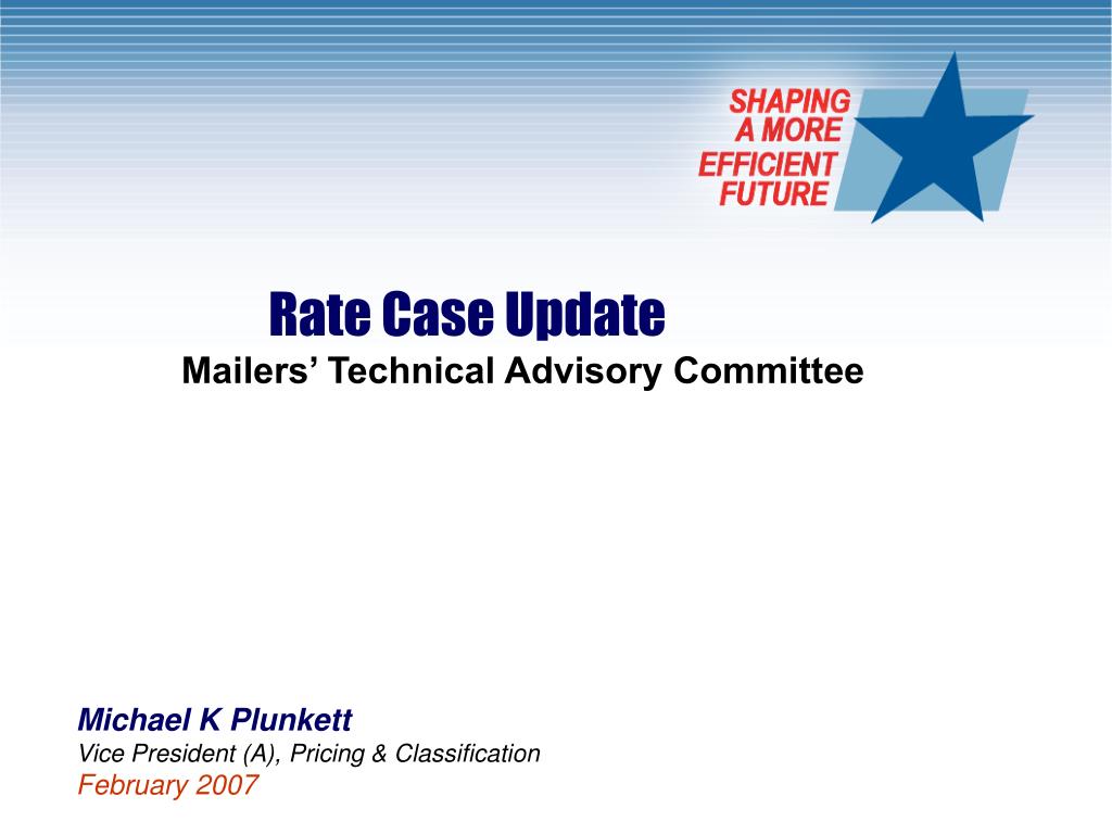 PPT Rate Case Update Mailers’ Technical Advisory Committee PowerPoint