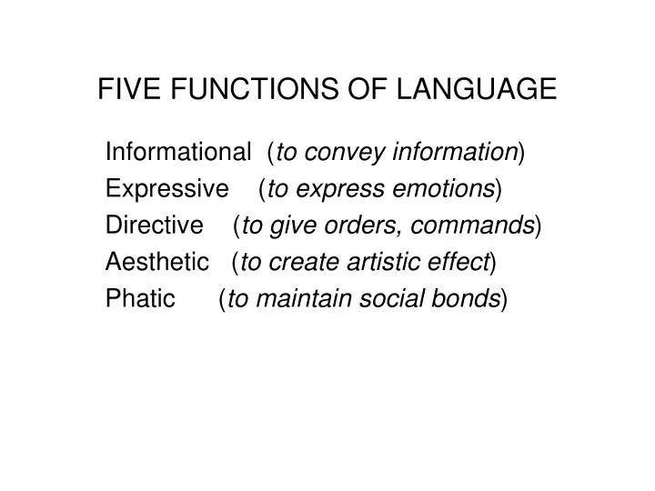 PPT FIVE FUNCTIONS OF LANGUAGE PowerPoint Presentation ID158415