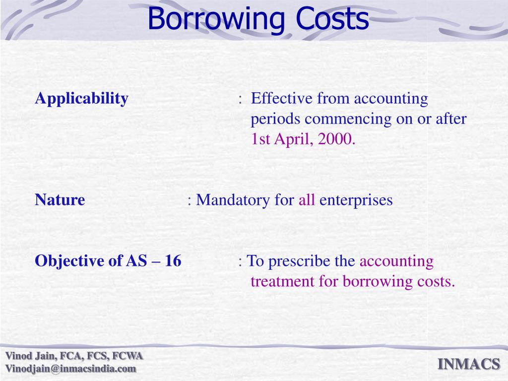 PPT Accounting Standard (AS) 16 Borrowing Costs VINOD JAIN, FCA, FCS