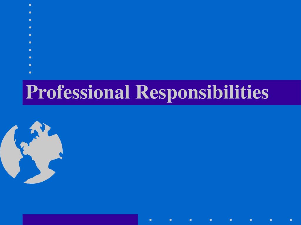 PPT Professional Responsibilities PowerPoint Presentation, free download ID170674
