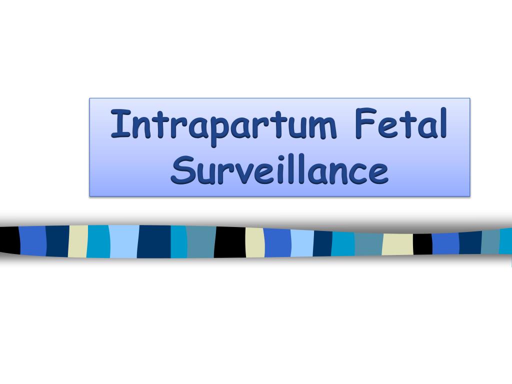 PPT Intrapartum Fetal Surveillance PowerPoint Presentation, free