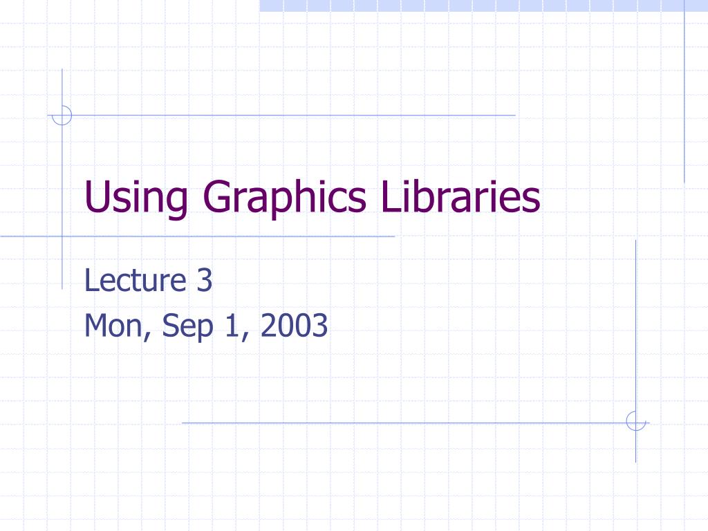 PPT Using Graphics Libraries PowerPoint Presentation, free download