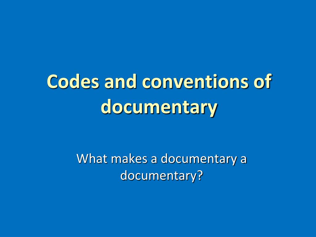 PPT Codes and Conventions of documentary PowerPoint Presentation ID