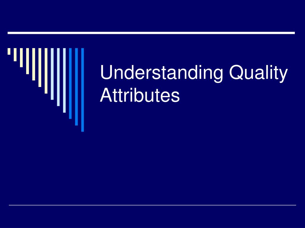 PPT Understanding Quality Attributes PowerPoint Presentation, free