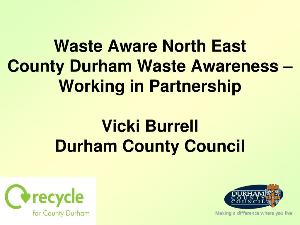 PPT Waste Aware North East County Durham Waste Awareness Working in