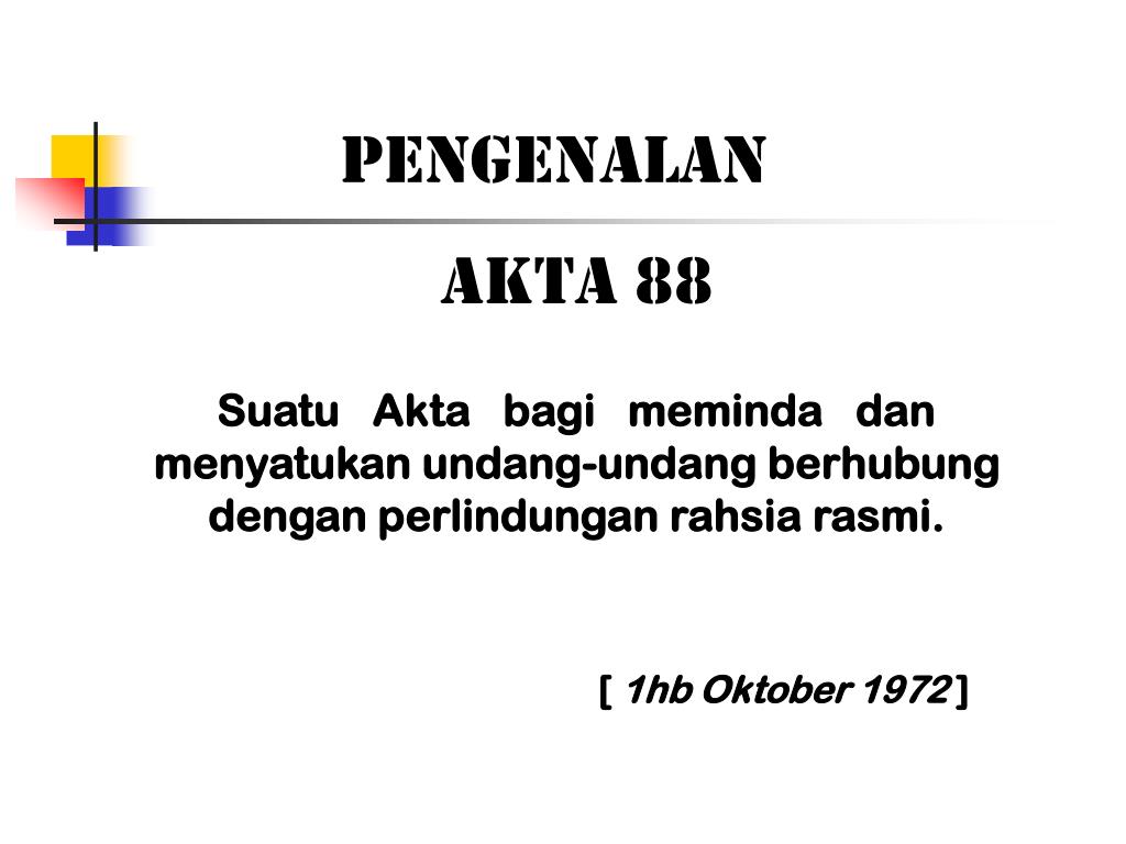 PPT AKTA RAHSIA RASMI 1972 (AKTA 88) PowerPoint Presentation ID192611