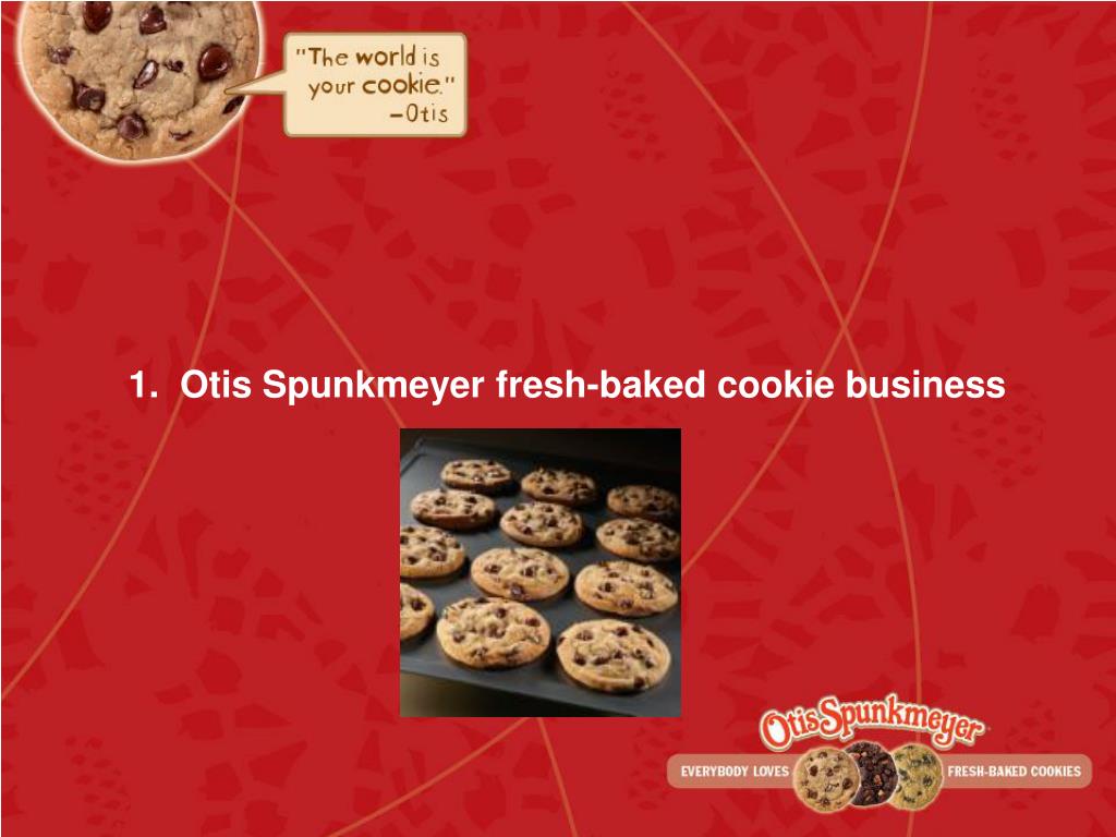 PPT GOT COOKIES? ™ Your HowToGuide for successfully using Otis