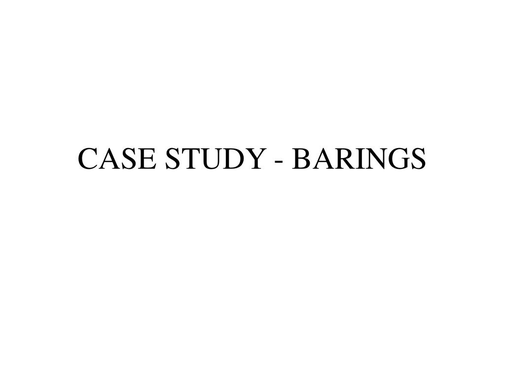 PPT CASE STUDY BARINGS PowerPoint Presentation, free download ID