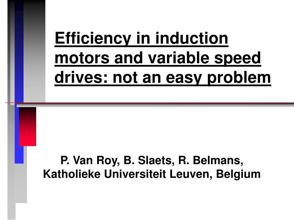 PPT Efficiency in induction motors and variable speed drives not an
