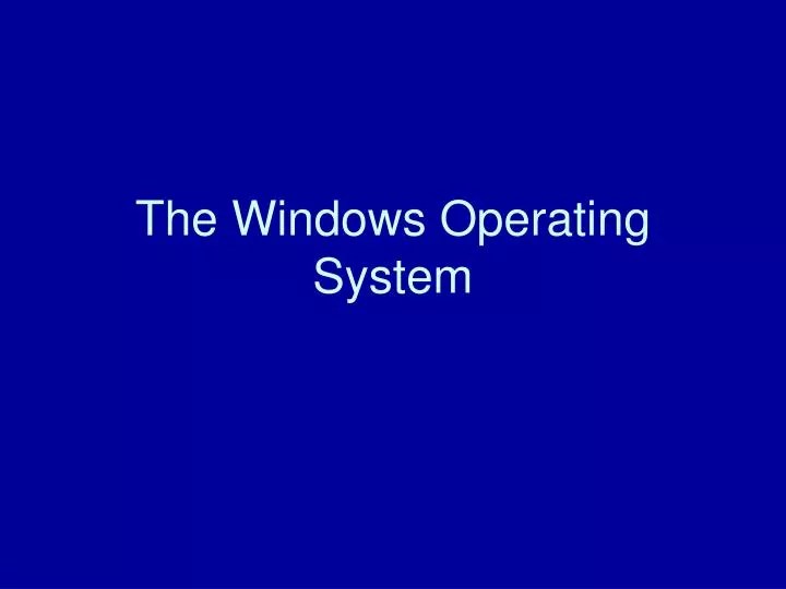 PPT The Windows Operating System PowerPoint Presentation, free