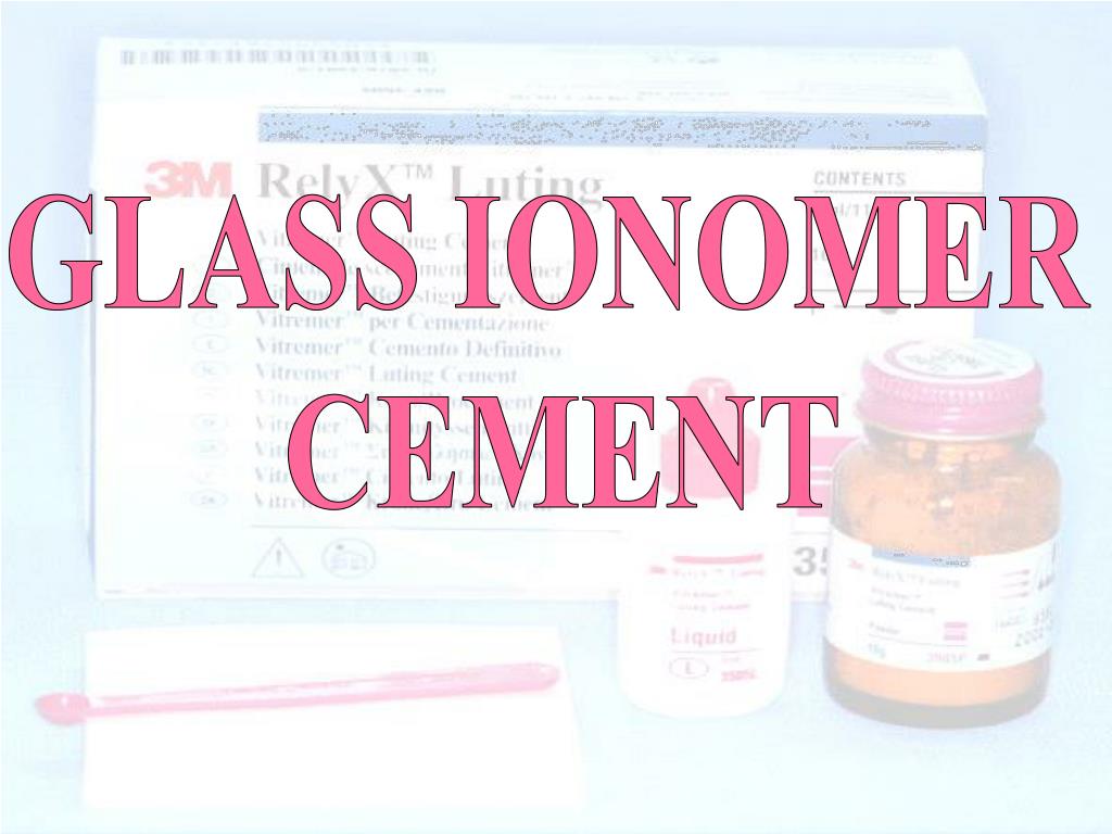 PPT GLASS IONOMER CEMENT PowerPoint Presentation, free download ID
