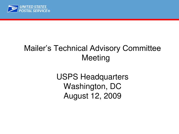 PPT Mailer’s Technical Advisory Committee Meeting USPS Headquarters