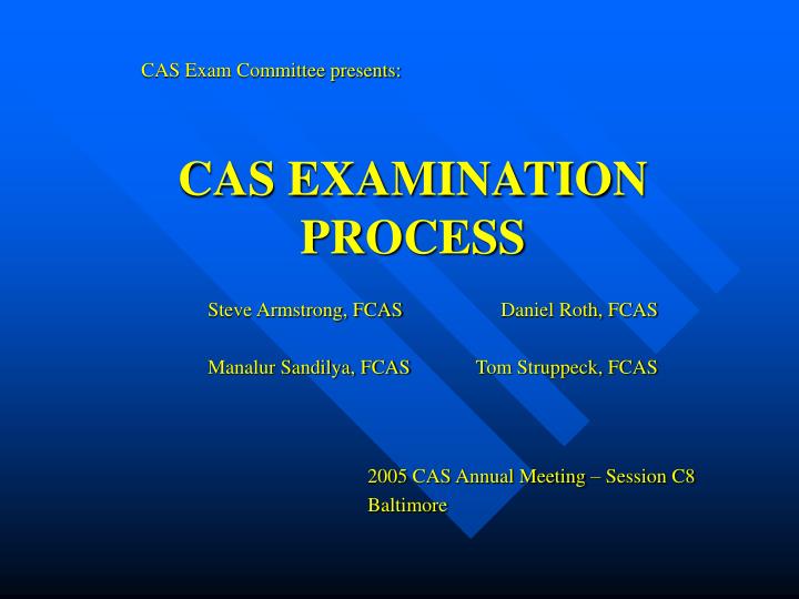 PPT CAS EXAMINATION PROCESS PowerPoint Presentation, free download