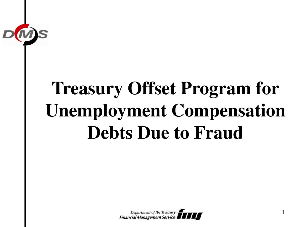 PPT Treasury Offset Program for Unemployment Compensation Debts Due